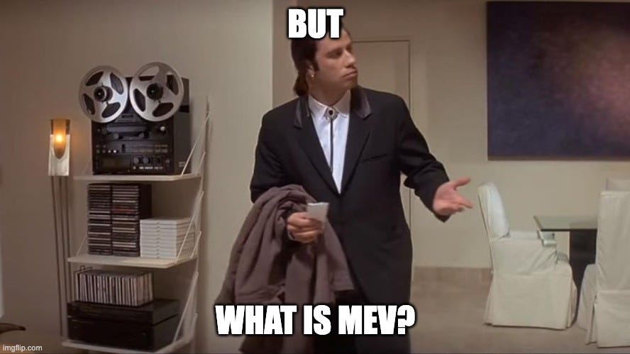  BUT; WHAT IS MEV? | image tagged in confused john travolta | made w/ Imgflip meme maker