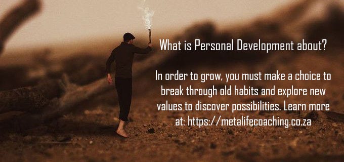 What is Personal Development all about. Read more at: https://metalifecoaching.co.za