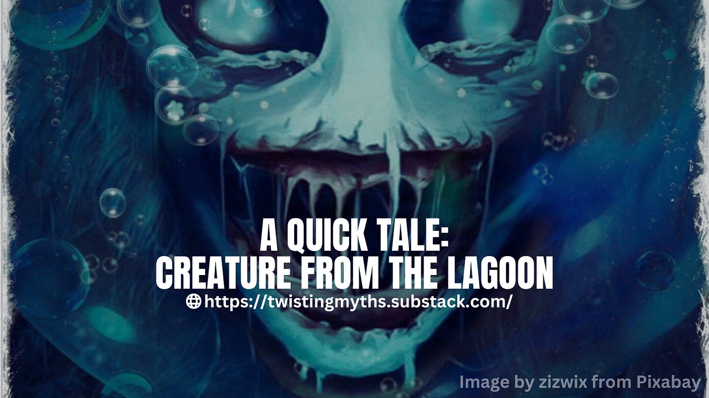 image of a lake monster's face. text reads A Quick Tale: creature from the lagoon. twistingmyths.substack.com. image from pixabay