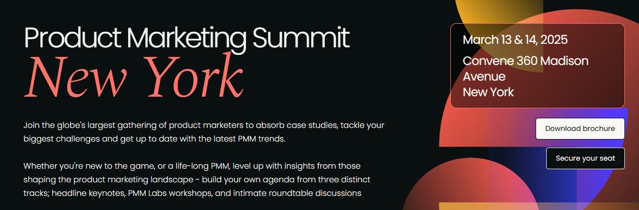 Product Marketing Summit New York event banner featuring dark background with colorful gradient accents in coral, yellow and purple. The main text displays 'Product Marketing Summit' in white and 'New York' in coral italic font. Event details show 'March 13 & 14, 2025' at 'Convene 360 Madison Avenue, New York'. The banner includes descriptive text about the global gathering for product marketers, featuring case studies, PMM Labs workshops, and roundtable discussions. Two call-to-action buttons are visible: 'Download brochure' and 'Secure your seat'.