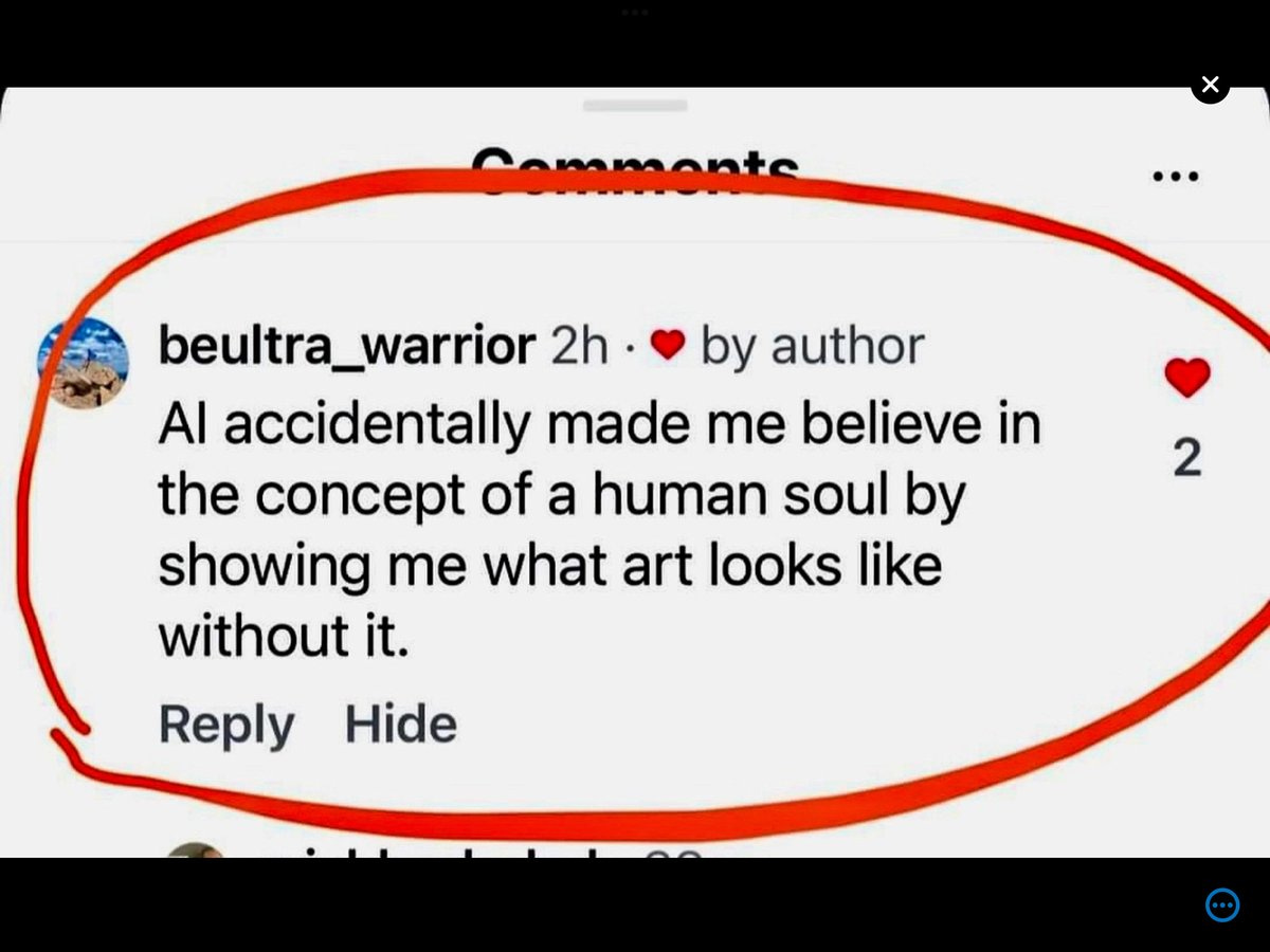 An insta comment by beultra_warrior: AI accidentally made me believe in the concept of a human soul by showing me what art looks like without it.