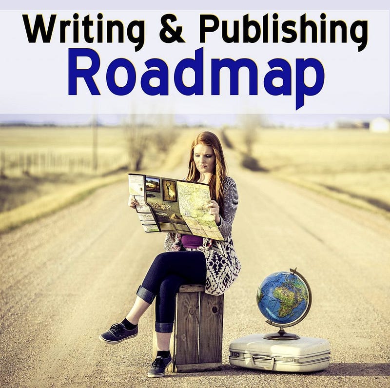 Your Writing and Publishing Roadmap - Feeding the Beast Series 1