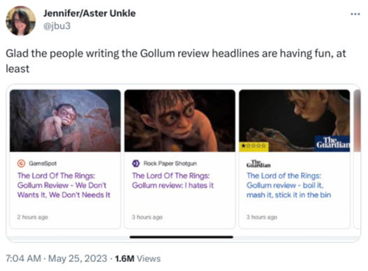 A screenshot of a tweet reading "Glad the people writing the Gollum review headlines are having fun, at least," above screenshots of game reviews with headlines like "The Lord of the Rings: Gollum Review - We Don't Wants It, We Don't Needs It"