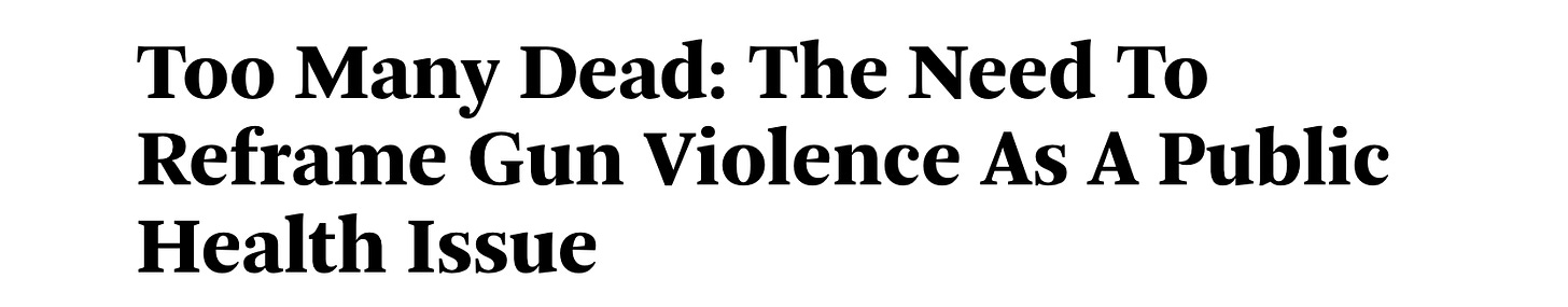 Image: Screenshot of a headline that reads: "Too Many Dead: The Need To Reframe Gun Violence As A Public Health Issue."