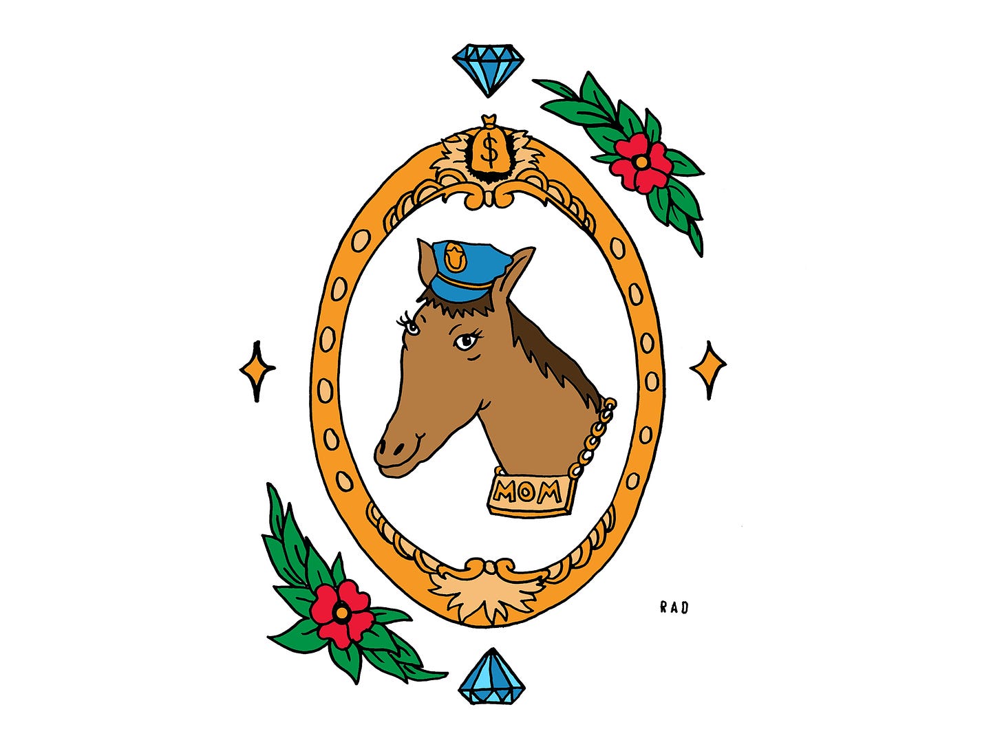 An illustration shows a horse wearing a police hat and a necklace that reads “Mom,” all placed within a gilded frame with a dollar sign at the top. Images of roses and diamonds float outside the frame.