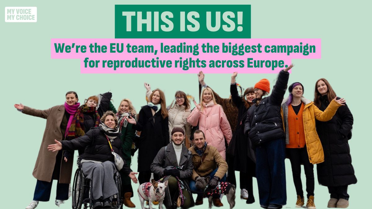 Photo of about 15 women and one man posing for a photo saying 'This is Us: We're the EU team, leading the campaign for reproductive rights across the EU'