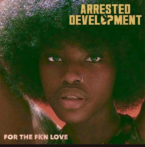Arrested Development - For The Fkn Love | Upcoming Vinyl (July 15, 2022)