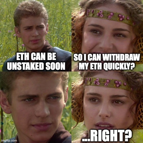 Anakin Padme 4 Panel |  ETH CAN BE UNSTAKED SOON; SO I CAN WITHDRAW MY ETH QUICKLY? ...RIGHT? | image tagged in anakin padme 4 panel | made w/ Imgflip meme maker