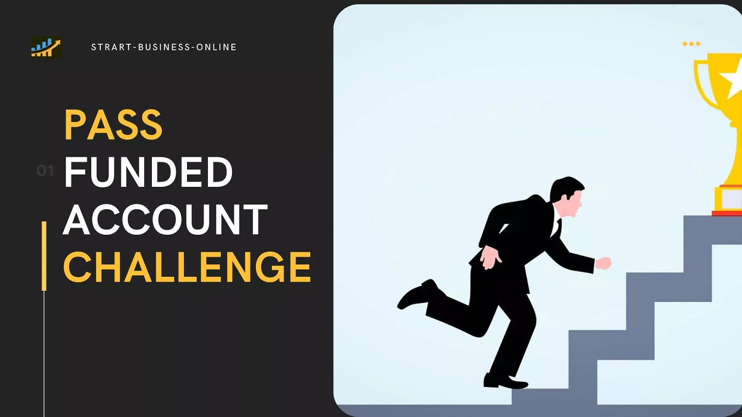 How To Successfully Pass Funded Trading Account Challenges