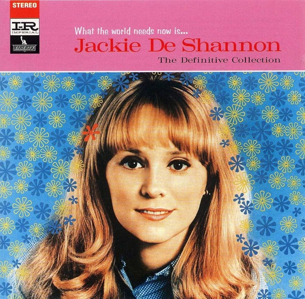 DESHANNON,JACKIE - What the World Needs Now is... Jackie De Shannon: The  Definitive Collection - Amazon.com Music