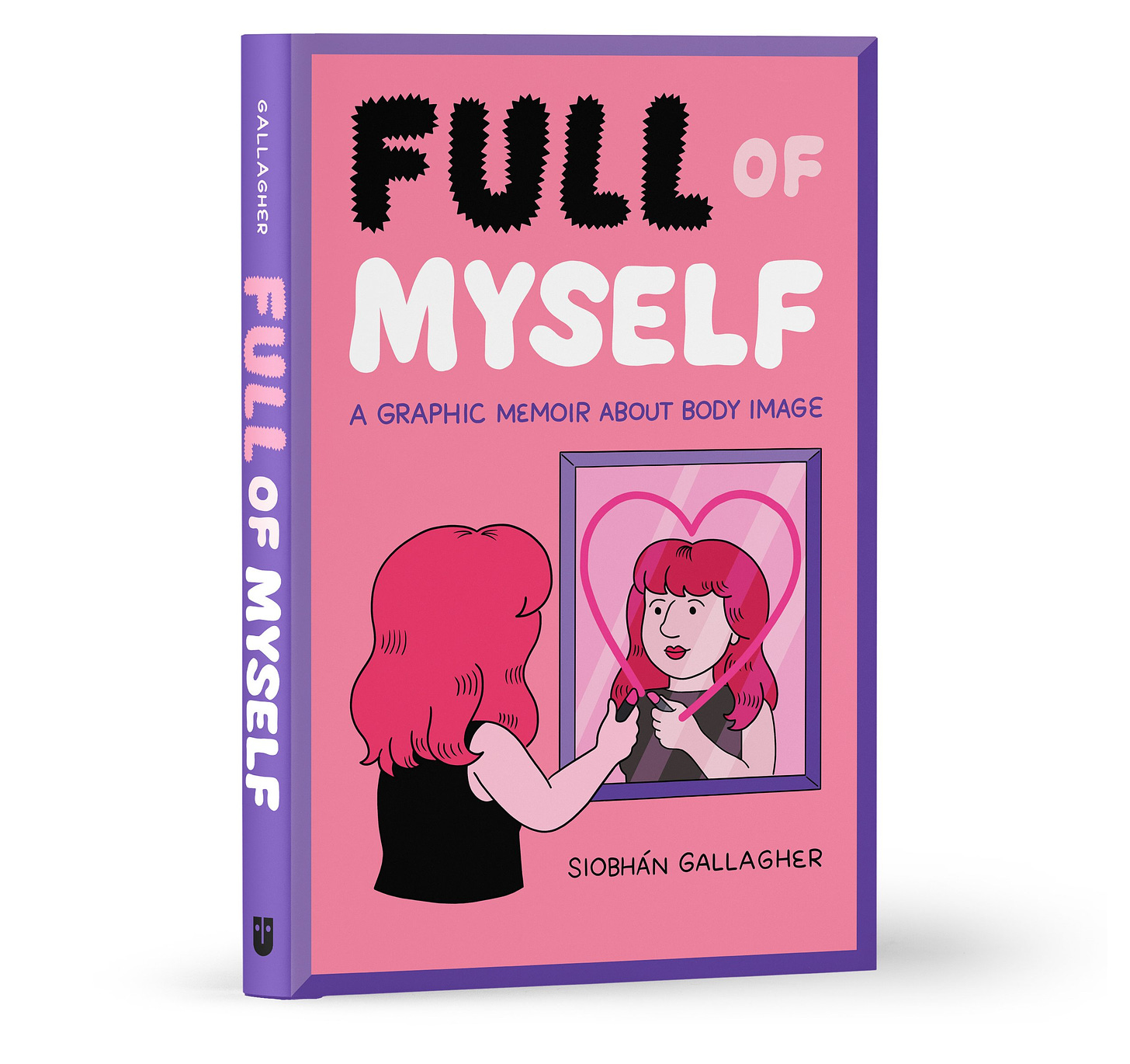Image of book Full of Myself: A Graphic Memoir About Body Image by Siobhan Gallagher, showing a pink cover with an illustration of a woman with red hair looking at herself in the mirror and drawing a heart around herself.