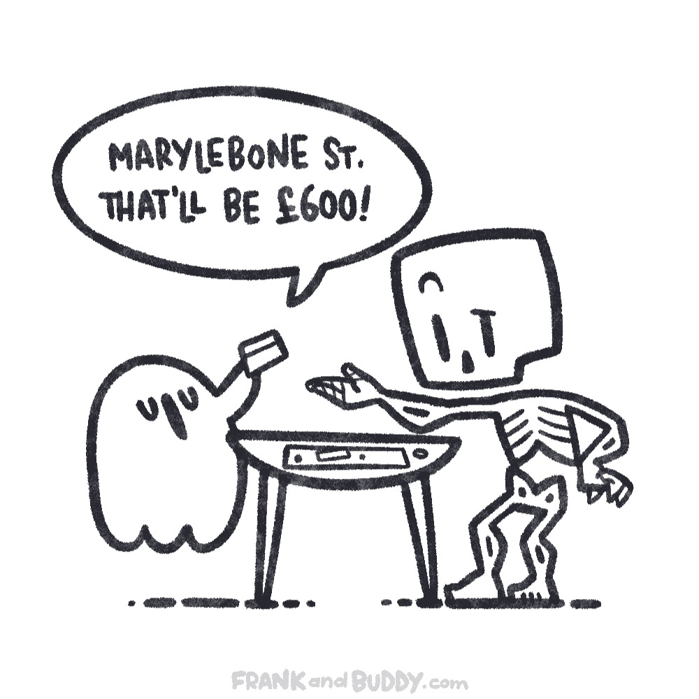 Ghost reads from a card: "Marylebone St. That'll be £600!" Skeleton looks suspicious and reaches out for the card.