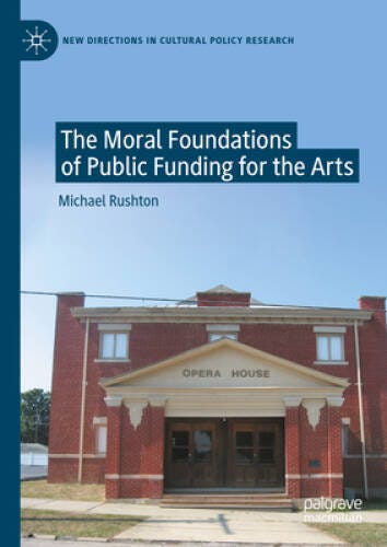 The Moral Foundations of Public Funding for the Arts (New Directions in C - GOOD - Picture 1 of 1