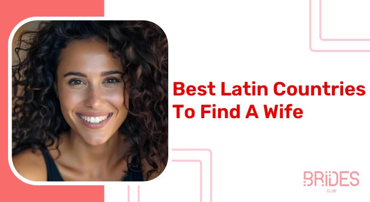 Best Latin Country To Find A Wife