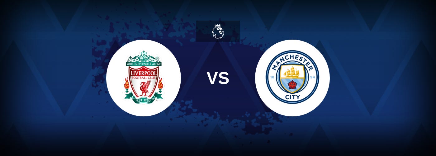 Premier League: Liverpool vs Manchester City - Betting preview