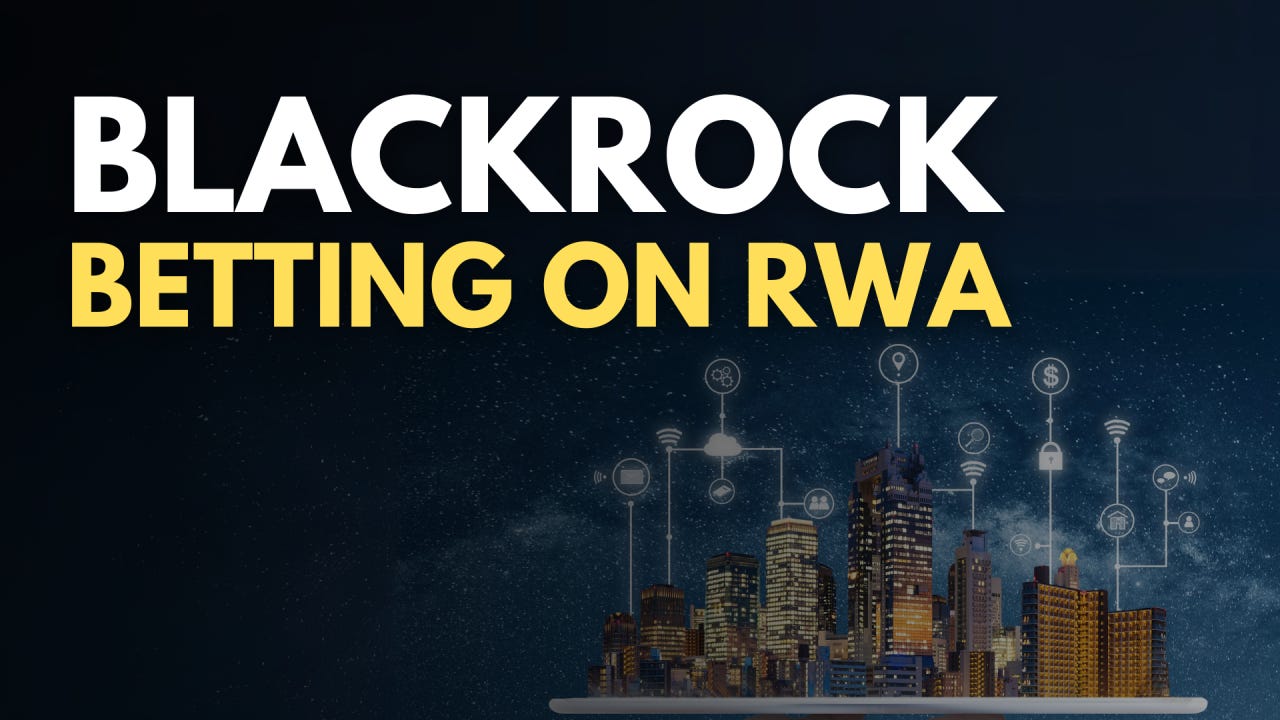 Why BlackRock is Betting Big on Real-World Assets (RWAs)