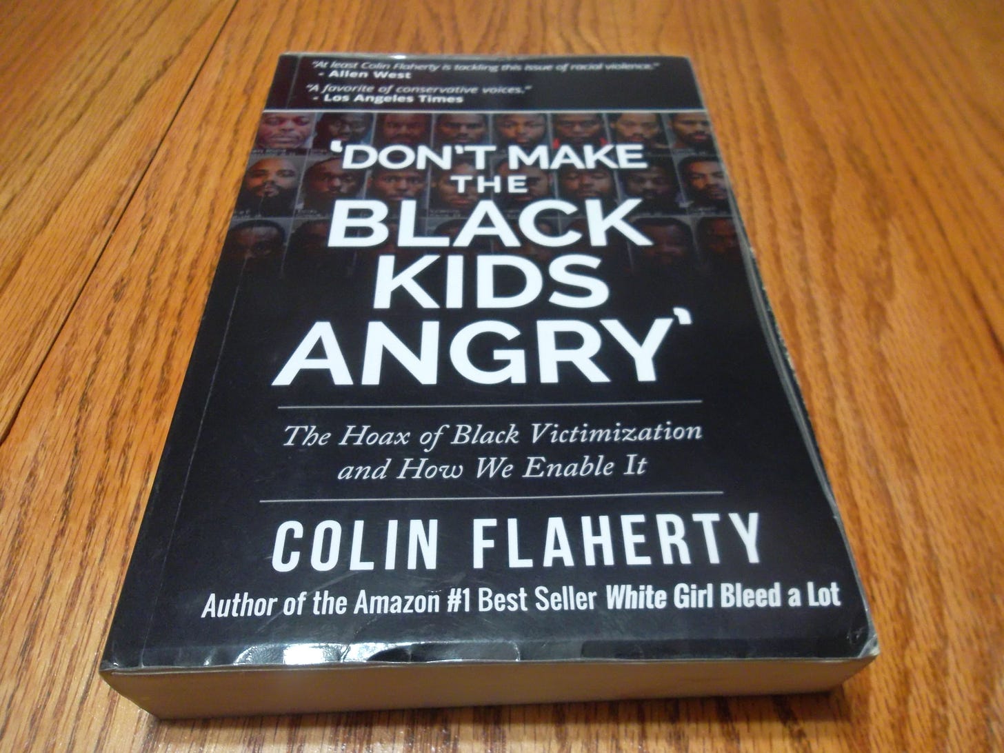 Don't Make the Black Kids Angry': The hoax of black victimization and those  who enable it by Colin Flaherty - 2015