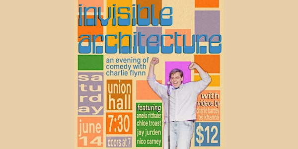 Invisible Architecture: An Evening of Comedy with Charlie Flynn