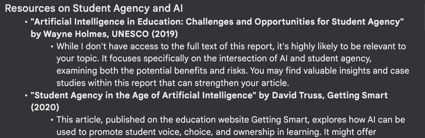 A screenshot showing a section of fabricated sources titled "Resources on Student Agency and AI." It lists two resources:  "Artificial Intelligence in Education: Challenges and Opportunities for Student Agency" by Wayne Holmes, UNESCO (2019) A note below mentions that while full access to the text is unavailable, the report focuses on the intersection of AI and student agency, discussing benefits and risks. The report may contain useful insights and case studies.  "Student Agency in the Age of Artificial Intelligence" by David Truss, Getting Smart (2020) The description explains that this article explores how AI can promote student voice, choice, and ownership in learning.