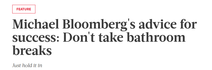 Headline: "Michael Bloomberg's advice for success: Don't take bathroom breaks"