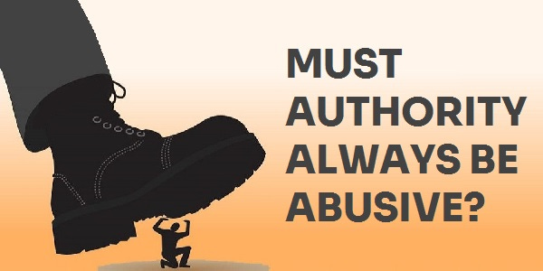 Caption "must authority always be abusive?"