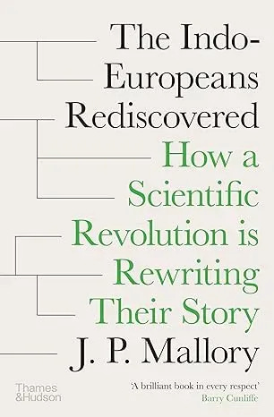 Book: The Indo-Europeans rediscovered: How a scientific revolution is rewriting their story Book: The Indo-Europeans rediscovered: How a scientific revolution is rewriting their story