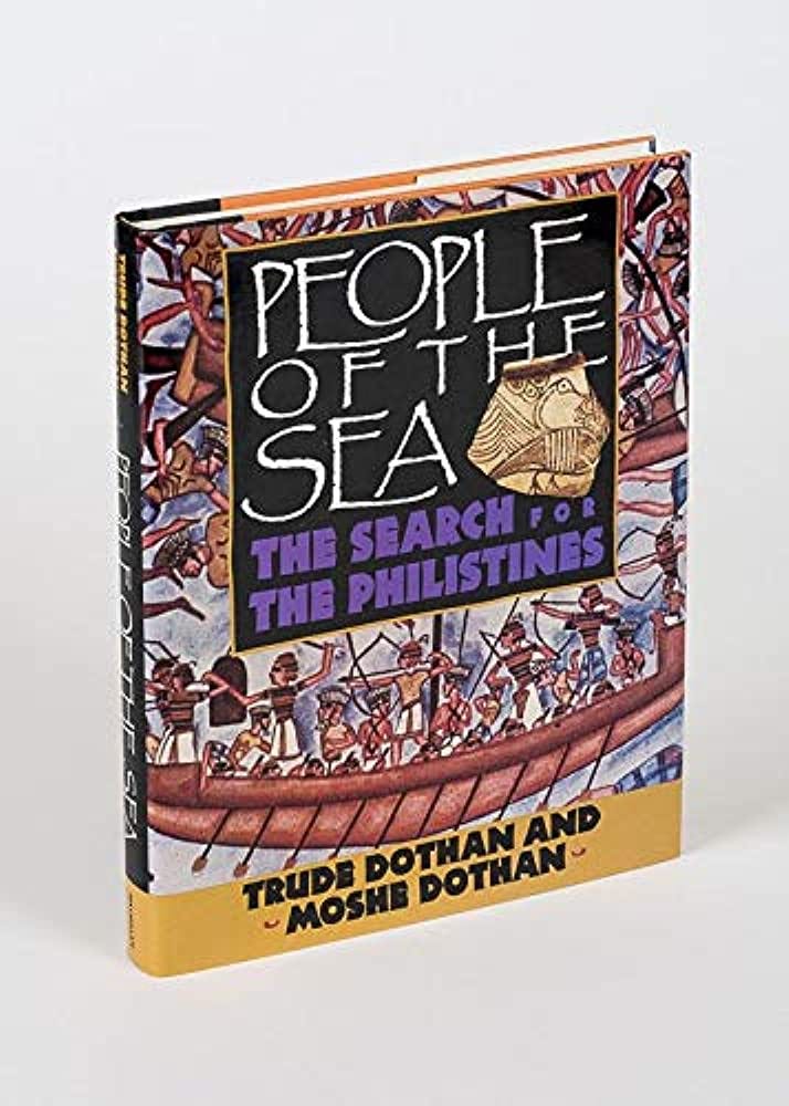 People of the Sea: The Search for the Philistines: Trude Dothan, Moshe  Dothan: 9780025322615: Amazon.com: Books