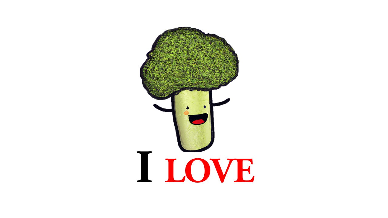 I love brócoli