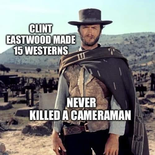 May be an image of 1 person and text that says 'CLINT EASTWOOD MADE 15 WESTERNS NEVER KILLED A CAMERAMAN glip.com'