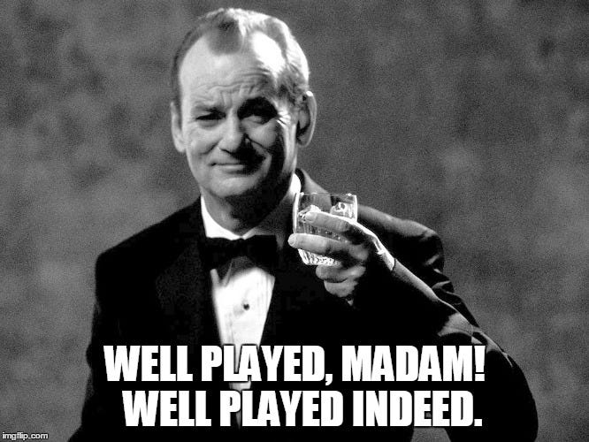 black and white photo of Bill Murray in a tux making a toast with caption "well played, madam! well played indeed"