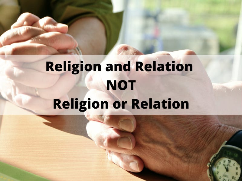 RELATION AND RELIGION MATTERS IN OUR SPIRITUAL JOURNEY