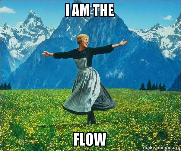 I am the Flow - Sound of Music | Make a Meme