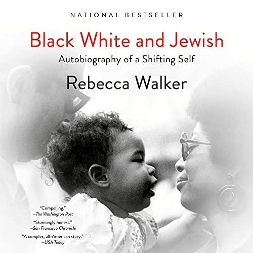 Black White and Jewish by Rebecca Walker - Audiobook - Audible.com