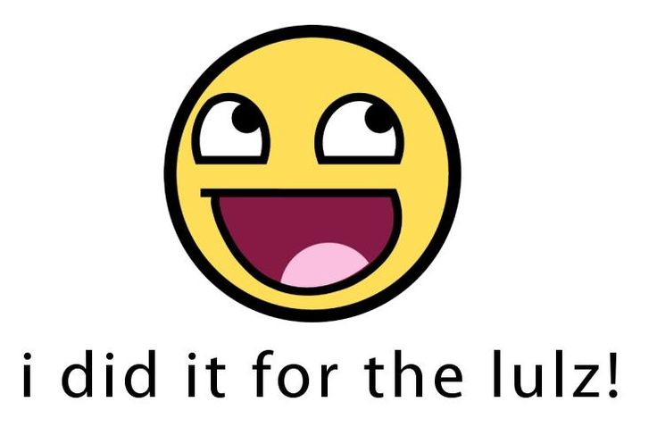 The Offlicial Logo 4 teh Lulz!!! | I Did It for the Lulz