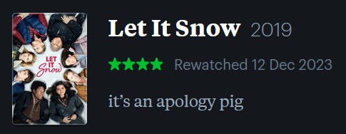 screenshot of LetterBoxd review of Let It Snow, watched December 12, 2023: it’s an apology pig
