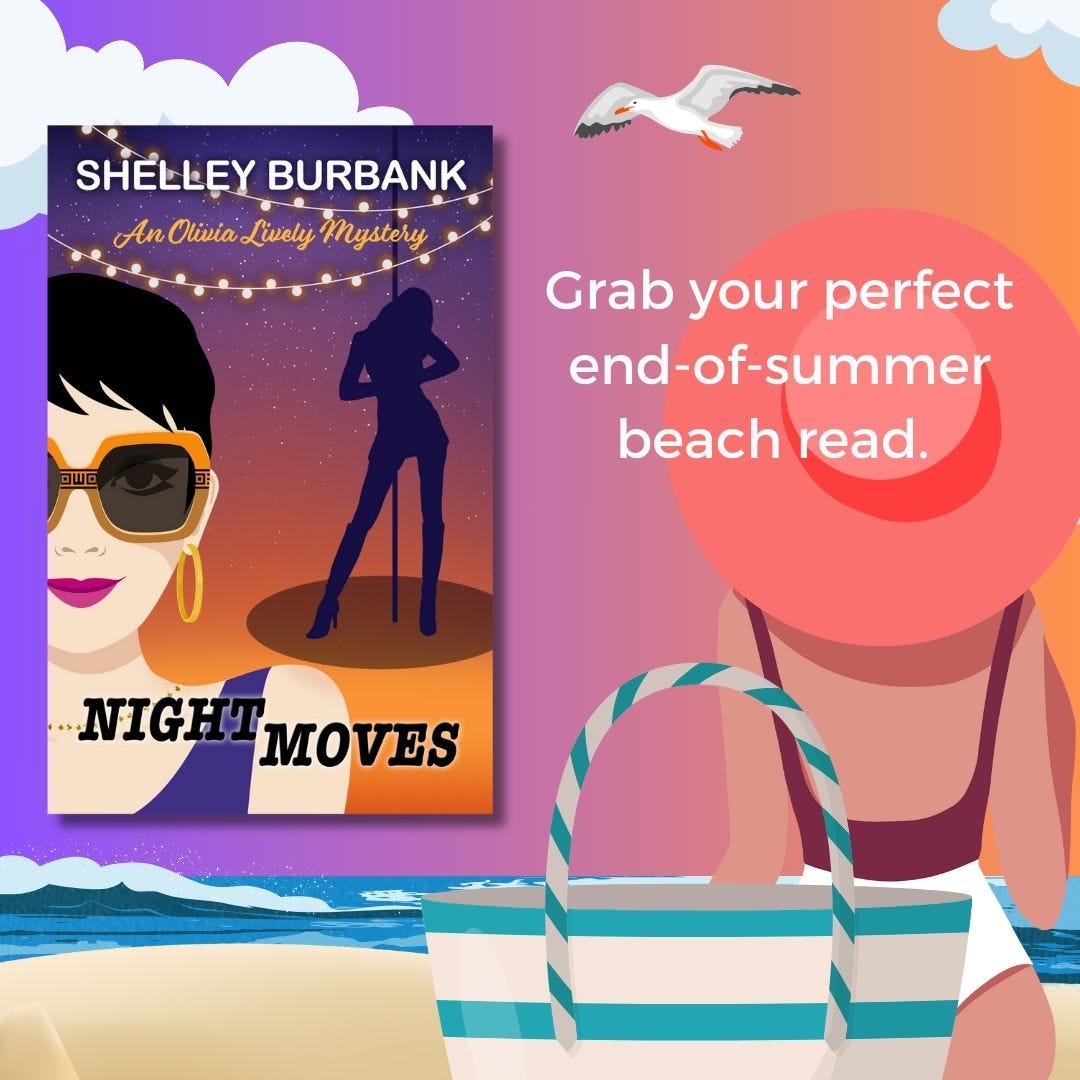 Woman in bathing suit and sunhat on the beach facing an ocean with the book cover reading Shelley Burbank, An Olivia Lively Mystery, Night Moves on it. The book cover has a woman in sunglasses and the silhouette of a female dancer near a pole and string lights.