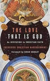 The Love That Is God:... by Bauerschmidt, Frederick Christian