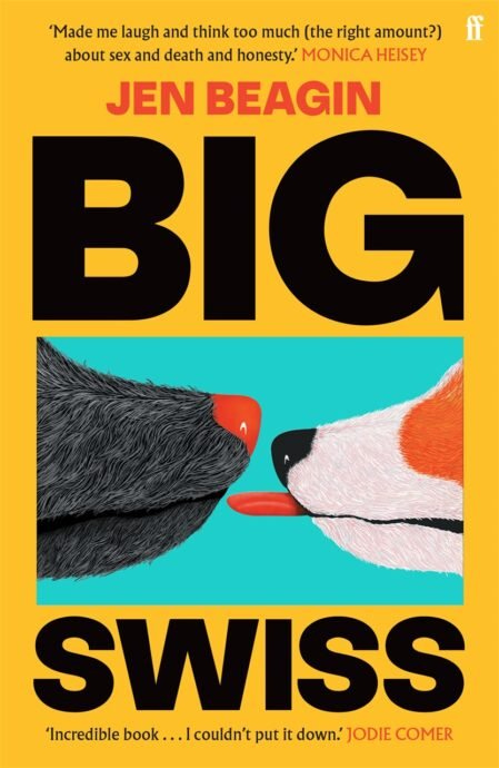 Big Swiss by Jen Beagin | Fiction | Faber