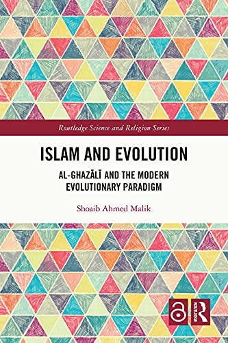 Amazon.com: Islam and Evolution: Al-Ghazālī and the Modern Evolutionary  Paradigm (Routledge Science and Religion Series) eBook : Malik, Shoaib  Ahmed: Books