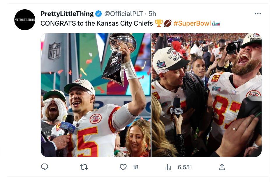 tweet from the official account of PrettyLittleThing (@OfficialPLT). The tweet reads "CONGRATS to the Kansas City Chiefs 🏆🏈 #SuperBowl 🏟️".   Accompanying the text is an image of Kansas City Chiefs players celebrating their victory. One player, wearing the number 15 jersey, is holding up the Vince Lombardi Trophy triumphantly. Another player is next to him, wearing the number 87 jersey, also celebrating. They appear to be on the field with confetti around, and there is a reporter with a microphone, suggesting a post-game interview. 
