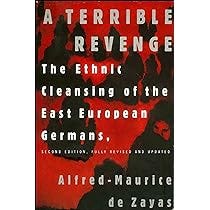 A Terrible Revenge: The Ethnic Cleansing of the East European Germans: De  Zayas, Alfred-Maurice: 9781403973085: Amazon.com: Books