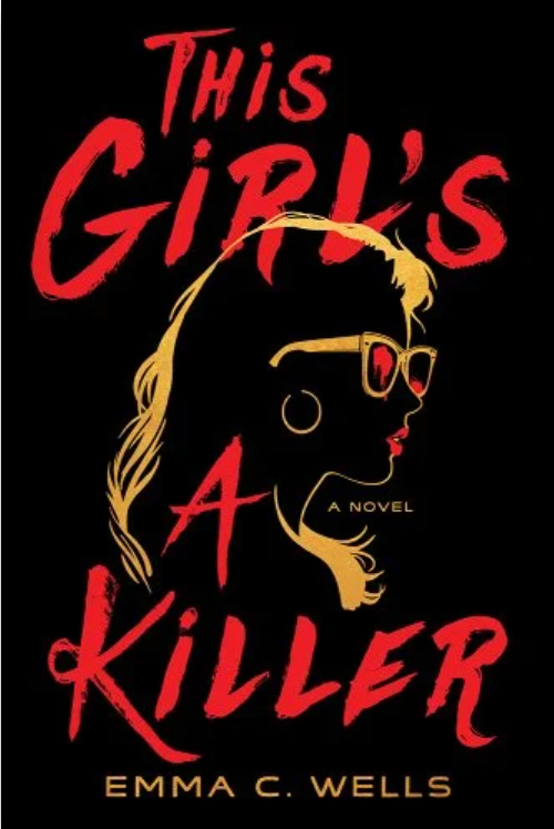 this girl's a killer by emma c. wells