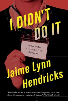 I Didn’t Do It by Jaime Lynn Hendricks