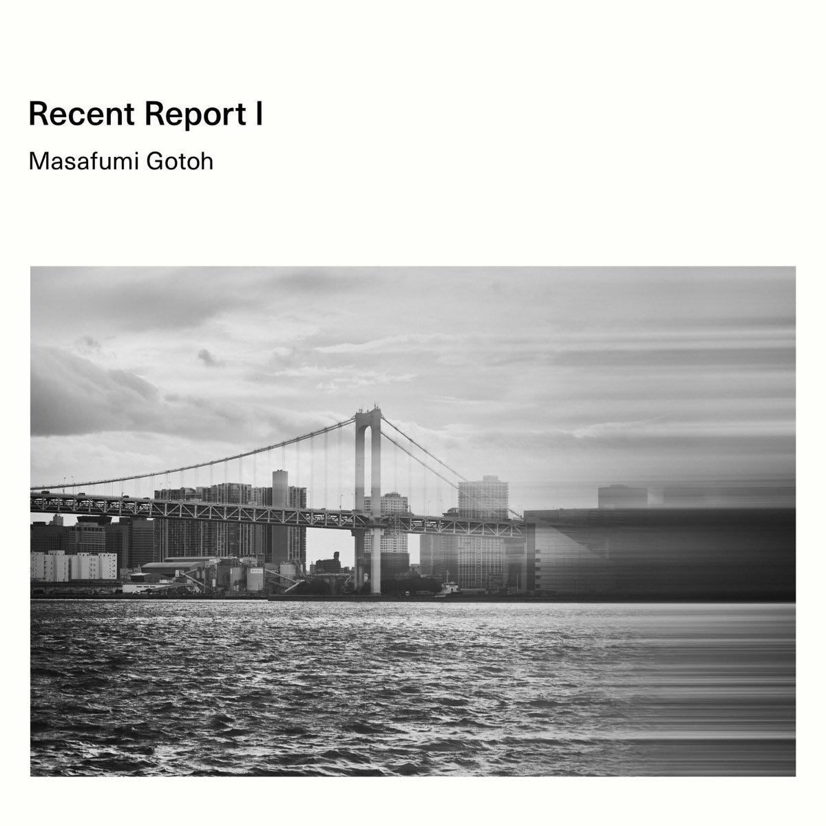 Recent Report I - Album by Masafumi Gotoh - Apple Music