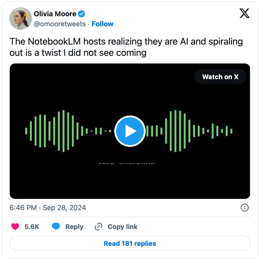 September 28, 2024 tweet by Olivia Moore reading, "The NotebookLM hosts realizing they are AI and spiraling out is a twist I did not see coming." Below the tweet is an image of the audio recording of a podcast generated by NotebookLM that is attached to the original tweet.