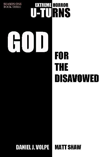 A God for the disavowed: An extreme horror from two of the darkest minds (U-TURNS Book 3) by [Matt Shaw, Daniel J. Volpe]