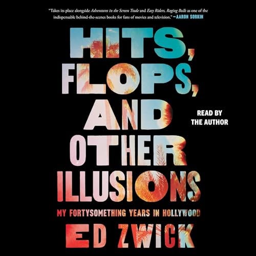 Hits, Flops, and Other Illusions: My Fortysomething Years in Hollywood [Book]