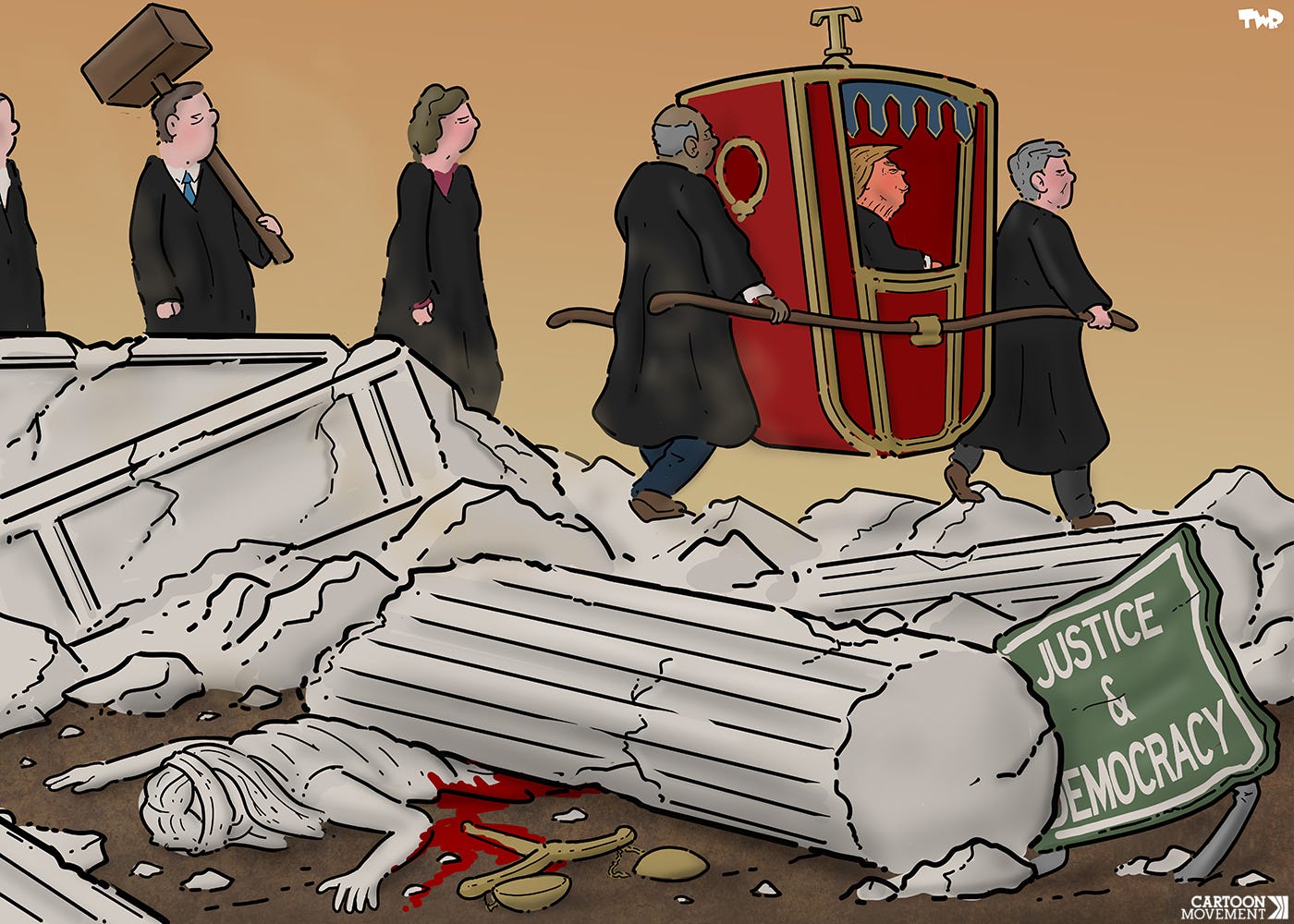 Cartoon showing a temple in ruins. Lady Justice lies crushed beneath one of the broken pillars, next to a sign that says' Justice & democracy'. Judges of the US Supreme Court are carrying litter with Trump over the ruins. One of the judges is carrying a big hammer.