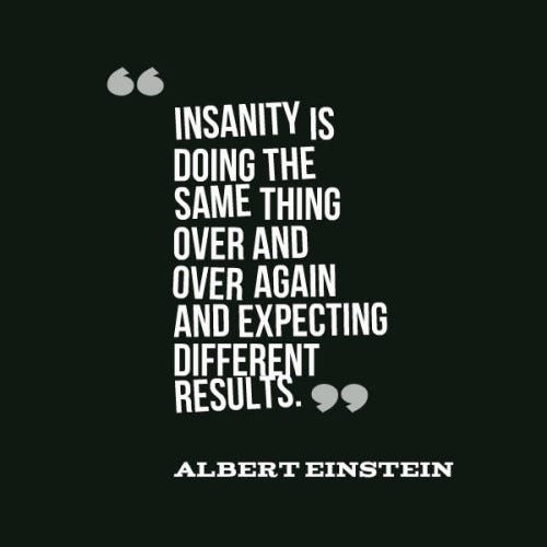 Quotes about Definition of insanity (53 quotes)