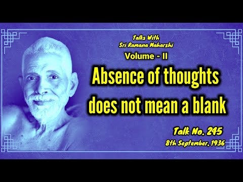 Absence of Thoughts does not mean a blank | Ramana Maharshi Talk No.245 ...